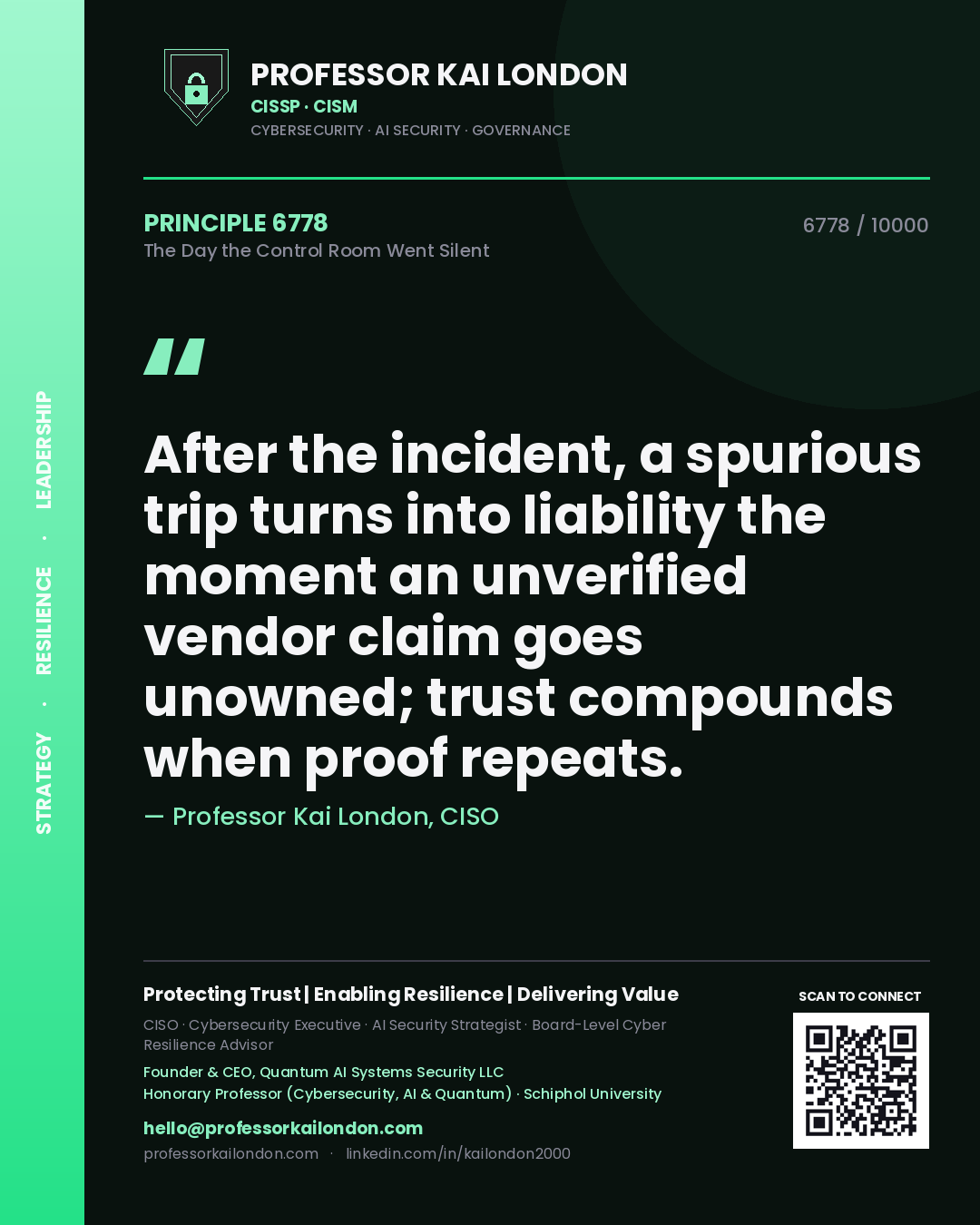 Quote card by Professor Kai London reading 'After the incident, a spurious trip turns into liability the moment an unverified vendor claim goes unowned; trust compounds when proof repeats.'. From the book The Day the Control Room Went Silent.