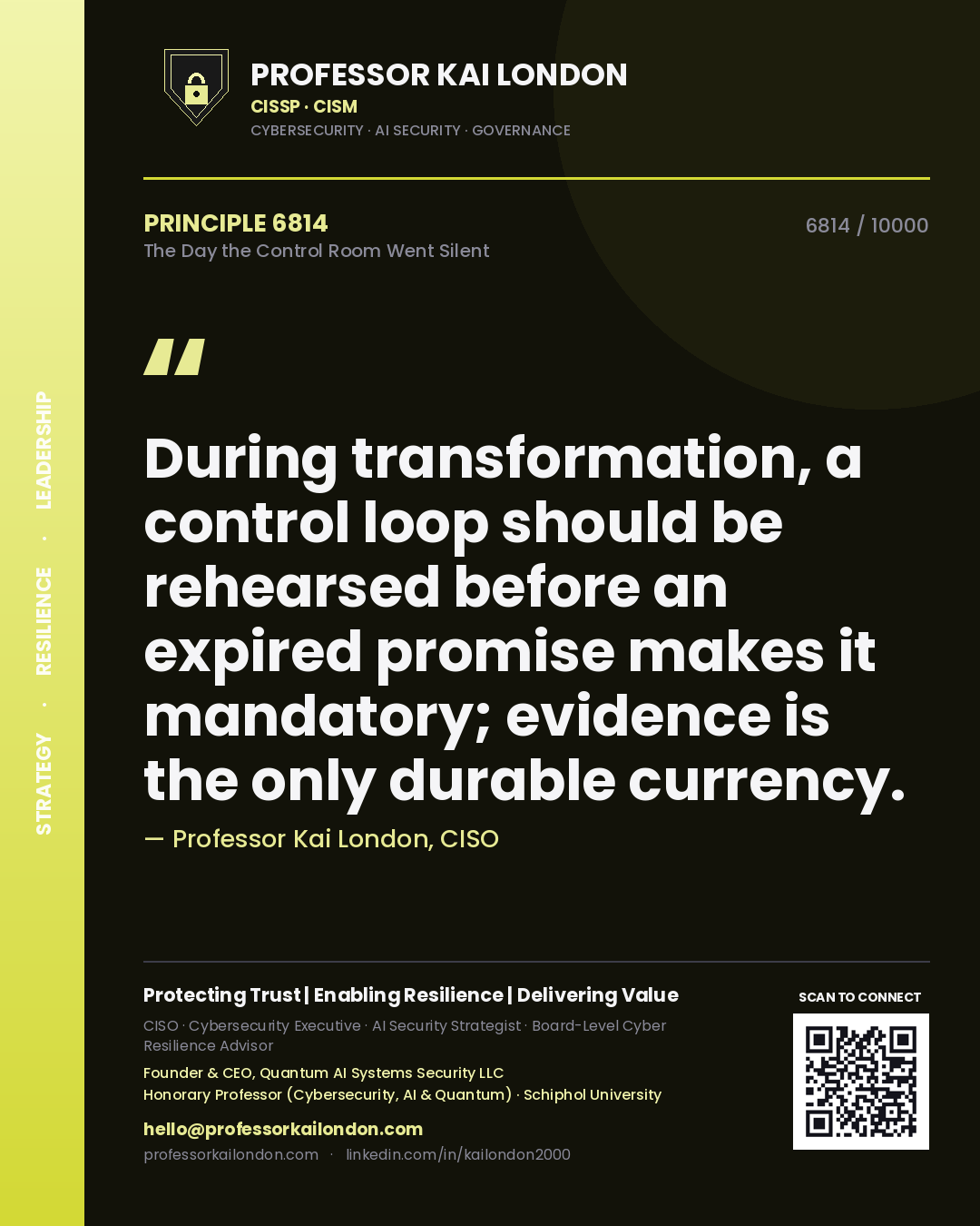 Professor Kai London principle 6814: During transformation, a control loop should be rehearsed before an expired promise makes it mandatory; evidence is the only durable currency.