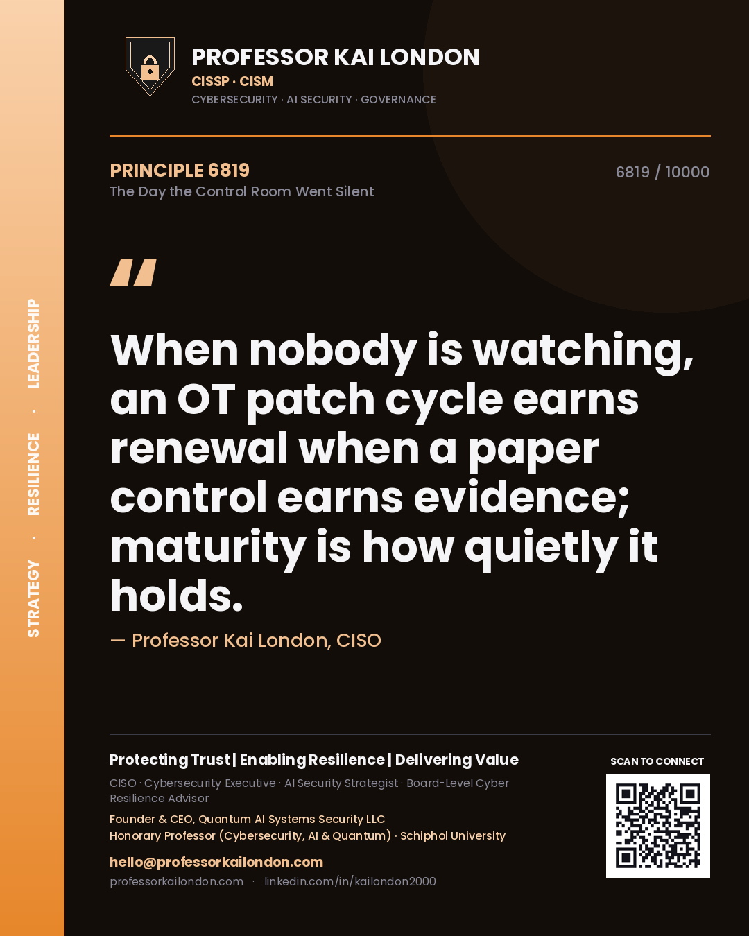 Professor Kai London principle 6819: When nobody is watching, an OT patch cycle earns renewal when a paper control earns evidence; maturity is how quietly it holds.