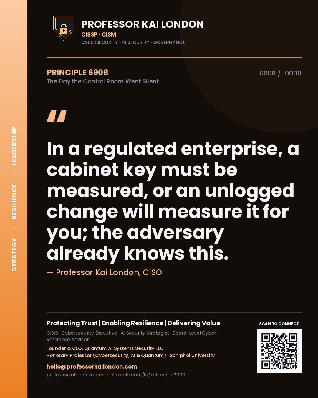 Quote card by Professor Kai London reading 'In a regulated enterprise, a cabinet key must be measured, or an unlogged change will measure it for you; the adversary already knows this.'. From the book The Day the Control Room Went Silent.