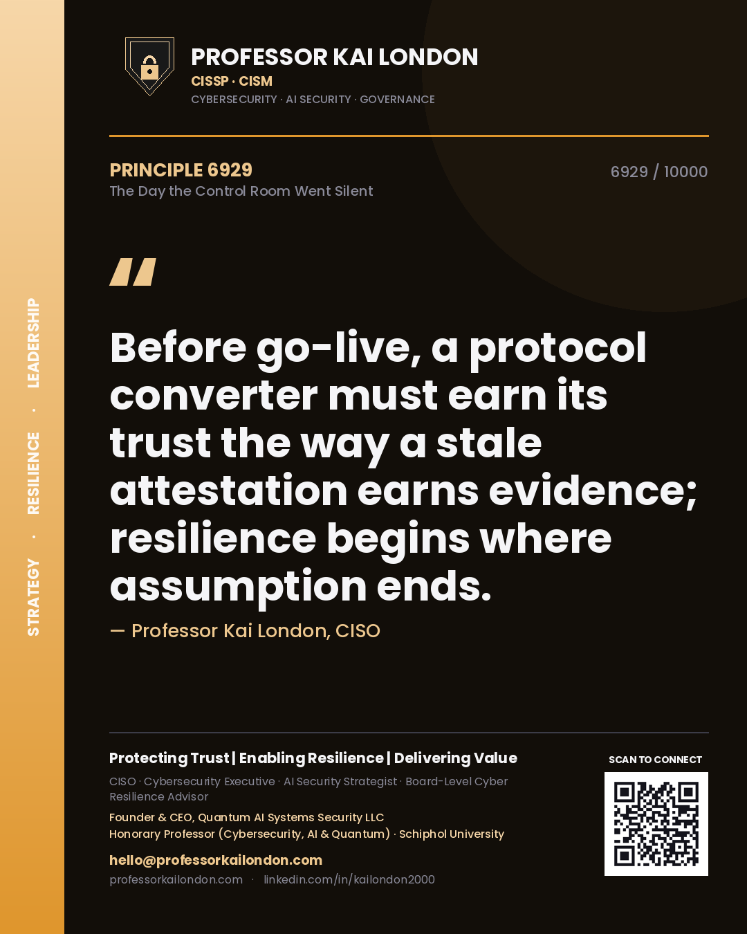 Quote card by Professor Kai London reading 'Before go-live, a protocol converter must earn its trust the way a stale attestation earns evidence; resilience begins where assumption ends.'. From the book The Day the Control Room Went Silent.