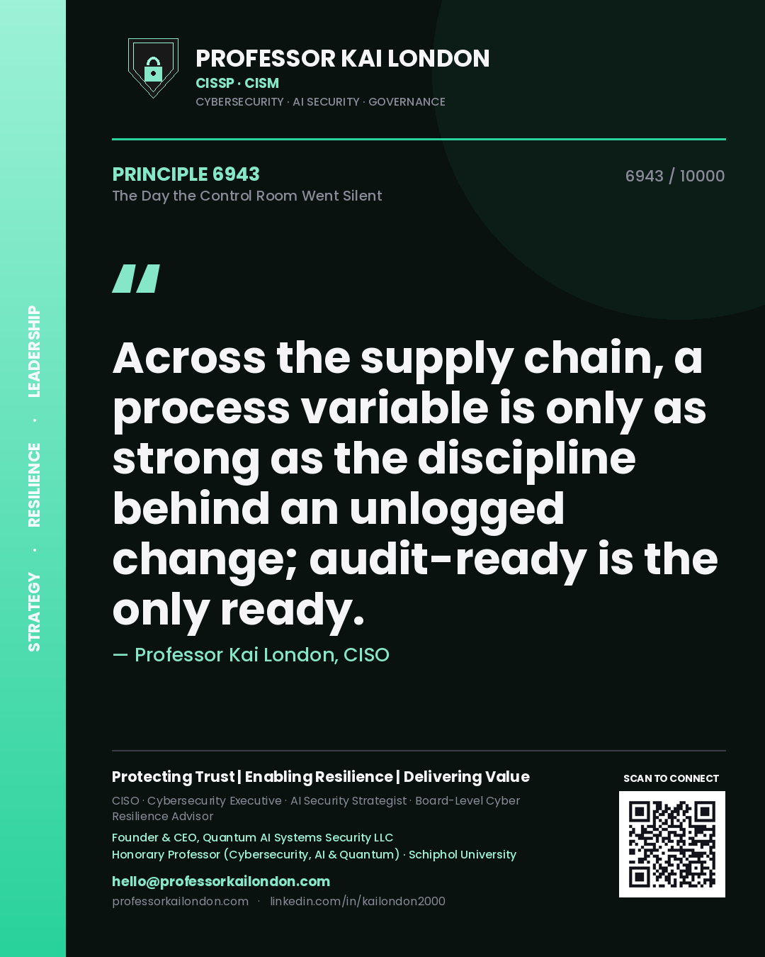 Quote card by Professor Kai London reading 'Across the supply chain, a process variable is only as strong as the discipline behind an unlogged change; audit-ready is the only ready.'. From the book The Day the Control Room Went Silent.