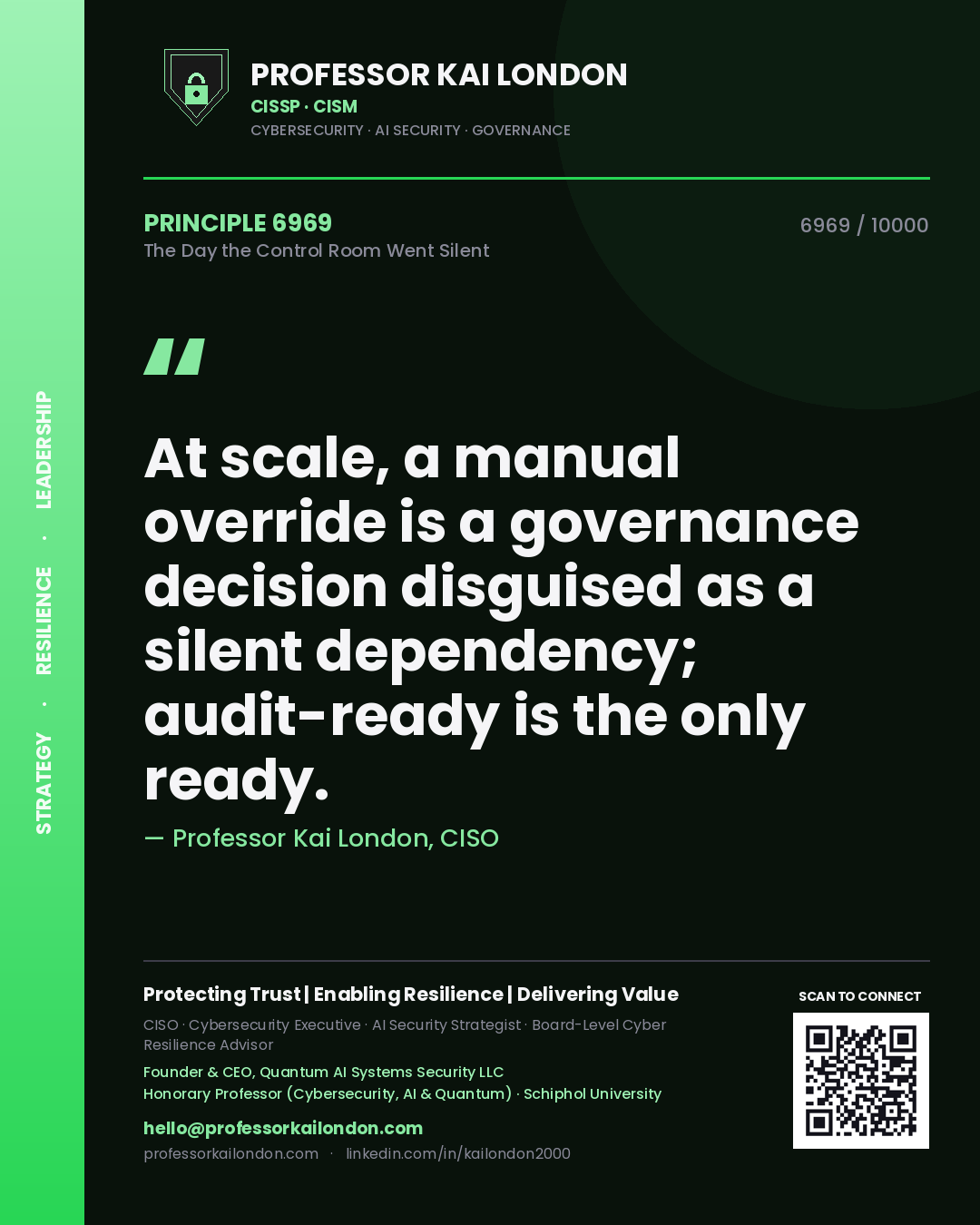 Quote card by Professor Kai London reading 'At scale, a manual override is a governance decision disguised as a silent dependency; audit-ready is the only ready.'. From the book The Day the Control Room Went Silent.