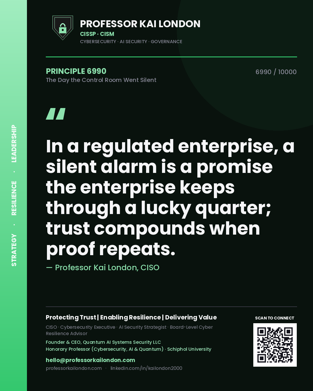 Quote card by Professor Kai London reading 'In a regulated enterprise, a silent alarm is a promise the enterprise keeps through a lucky quarter; trust compounds when proof repeats.'. From the book The Day the Control Room Went Silent.