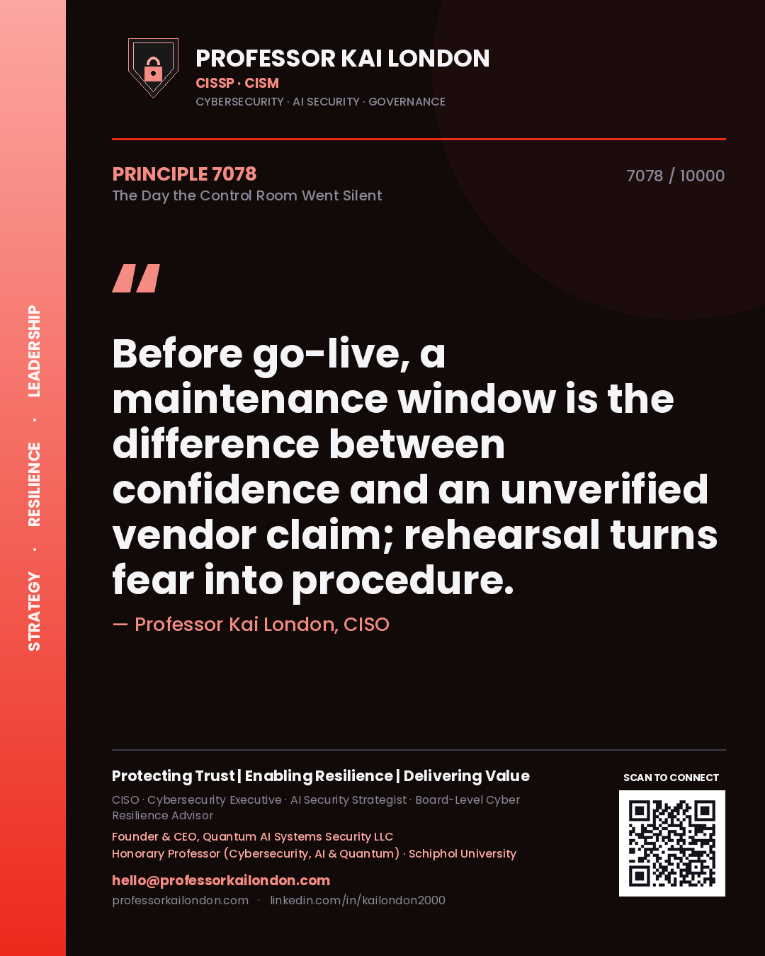 Quote card by Professor Kai London reading 'Before go-live, a maintenance window is the difference between confidence and an unverified vendor claim; rehearsal turns fear into procedure.'. From the book The Day the Control Room Went Silent.