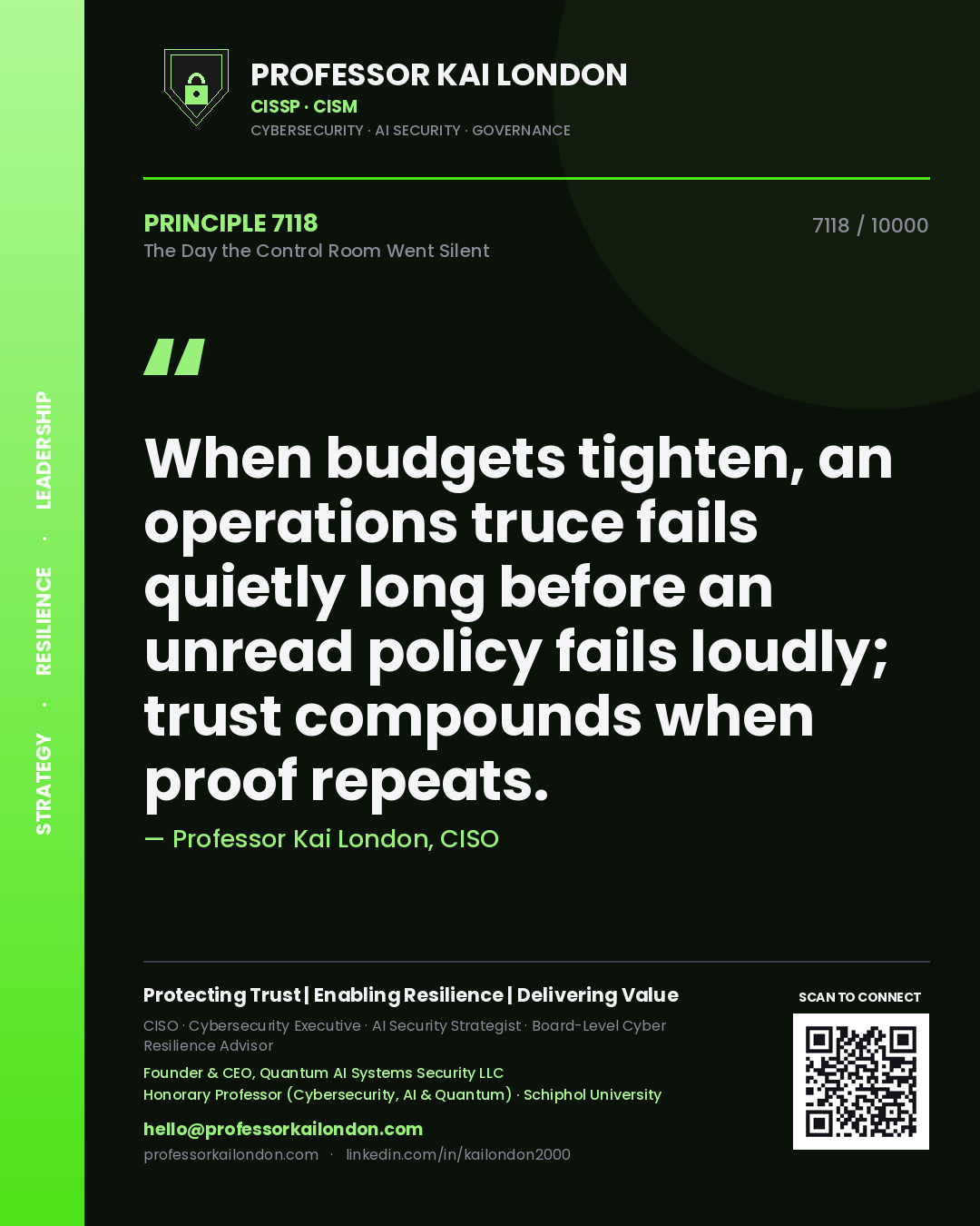 Professor Kai London principle 7118: When budgets tighten, an operations truce fails quietly long before an unread policy fails loudly; trust compounds when proof repeats.
