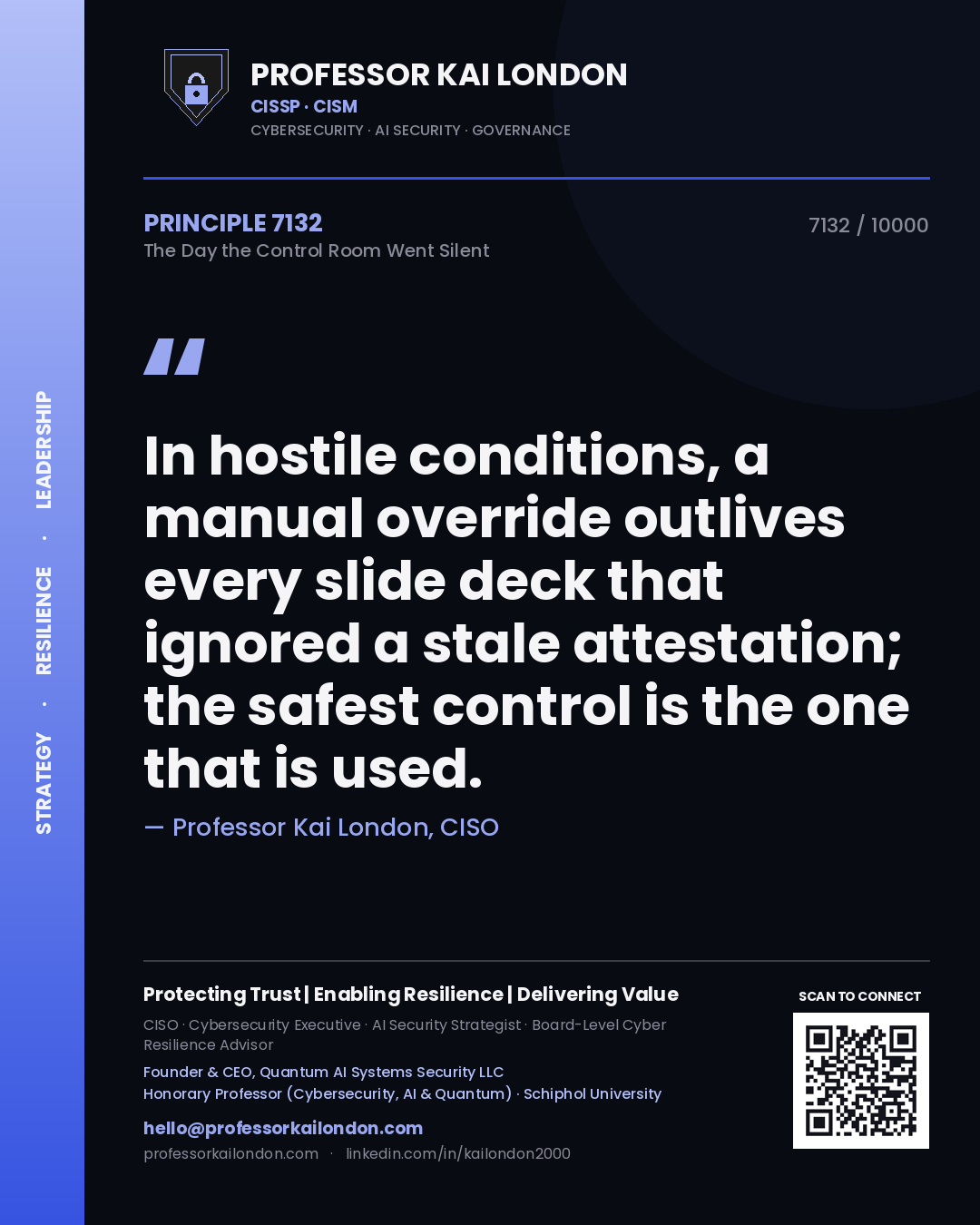 Quote card by Professor Kai London reading 'In hostile conditions, a manual override outlives every slide deck that ignored a stale attestation; the safest control is the one that is used.'. From the book The Day the Control Room Went Silent.