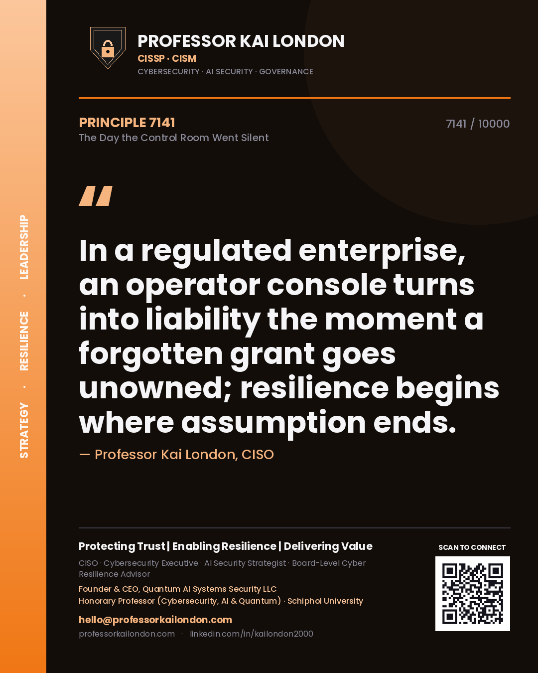 Professor Kai London principle 7141: In a regulated enterprise, an operator console turns into liability the moment a forgotten grant goes unowned; resilience begins where assumption ends.