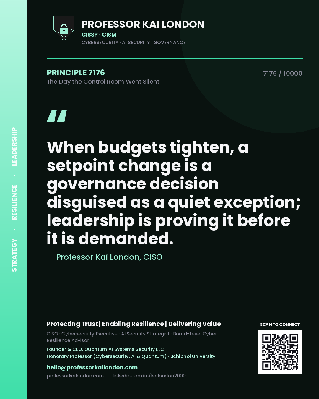 Quote card by Professor Kai London reading 'When budgets tighten, a setpoint change is a governance decision disguised as a quiet exception; leadership is proving it before it is demanded.'. From the book The Day the Control Room Went Silent.