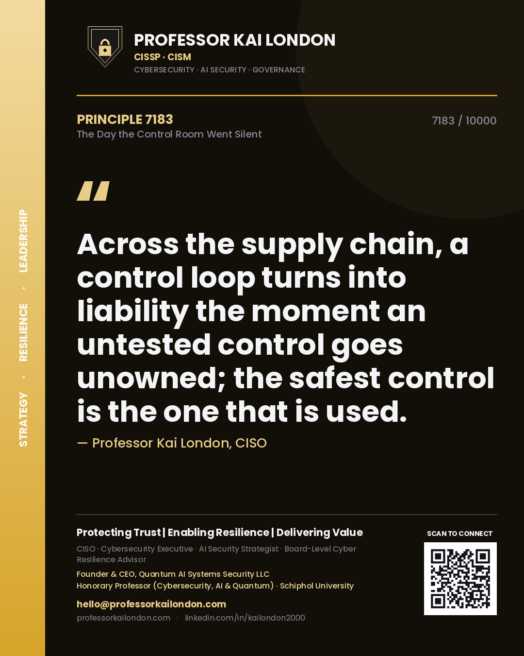 Quote card by Professor Kai London reading 'Across the supply chain, a control loop turns into liability the moment an untested control goes unowned; the safest control is the one that is used.'. From the book The Day the Control Room Went Silent.