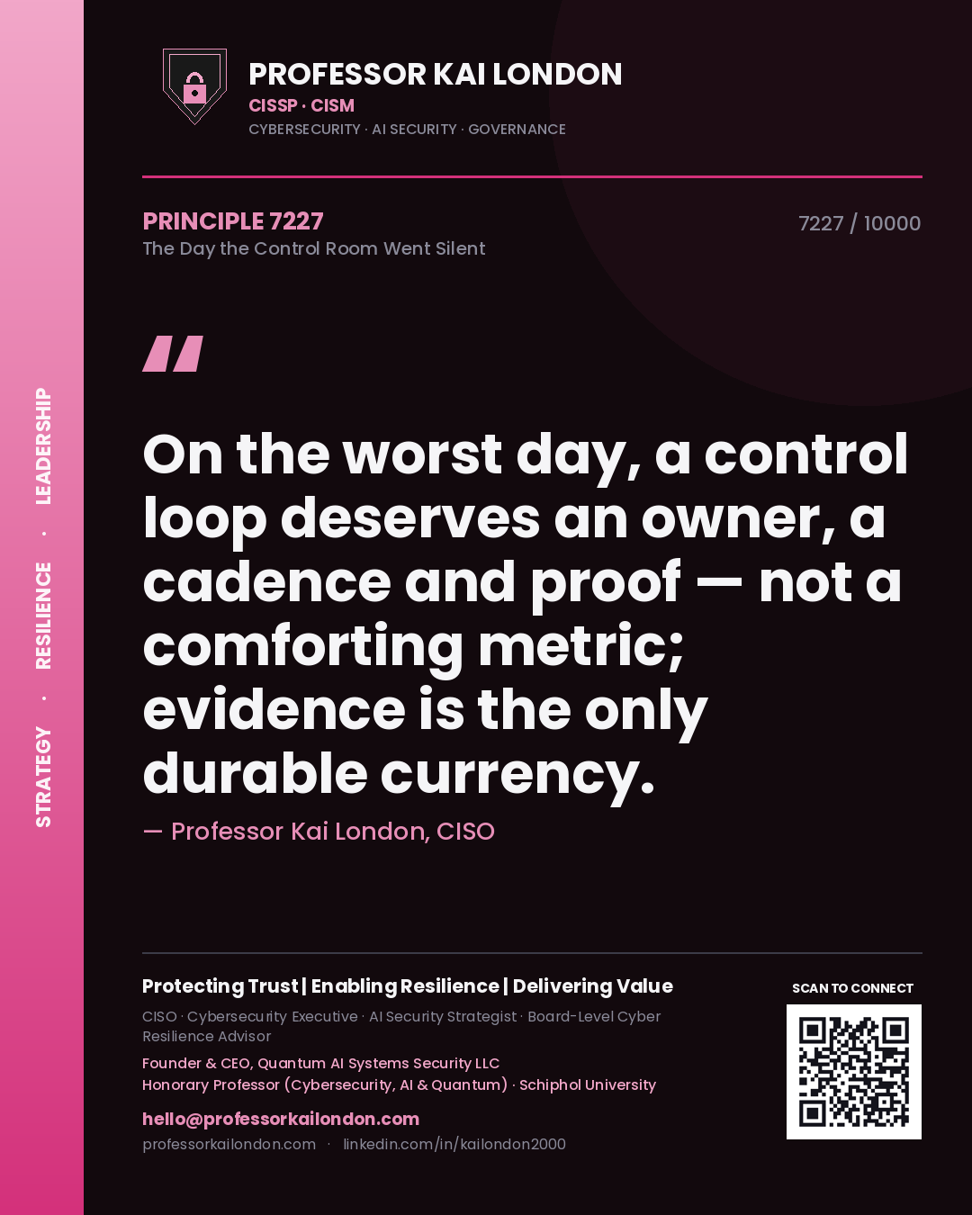 Quote card by Professor Kai London reading 'On the worst day, a control loop deserves an owner, a cadence and proof — not a comforting metric; evidence is the only durable currency.'. From the book The Day the Control Room Went Silent.