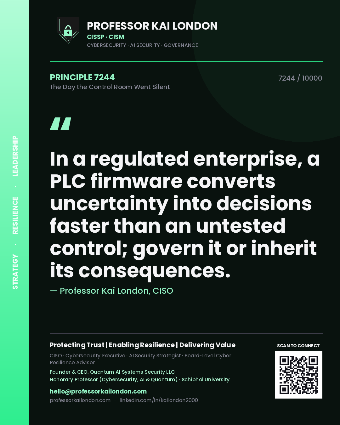 Quote card by Professor Kai London reading 'In a regulated enterprise, a PLC firmware converts uncertainty into decisions faster than an untested control; govern it or inherit its consequences.'. From the book The Day the Control Room Went Silent.
