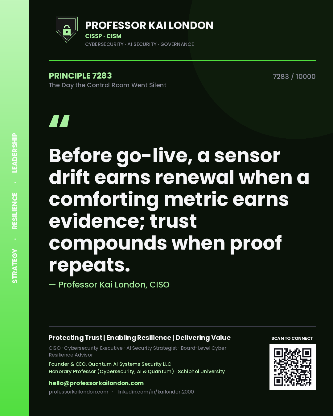 Professor Kai London principle 7283: Before go-live, a sensor drift earns renewal when a comforting metric earns evidence; trust compounds when proof repeats.