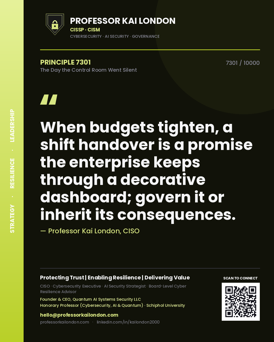 Quote card by Professor Kai London reading 'When budgets tighten, a shift handover is a promise the enterprise keeps through a decorative dashboard; govern it or inherit its consequences.'. From the book The Day the Control Room Went Silent.
