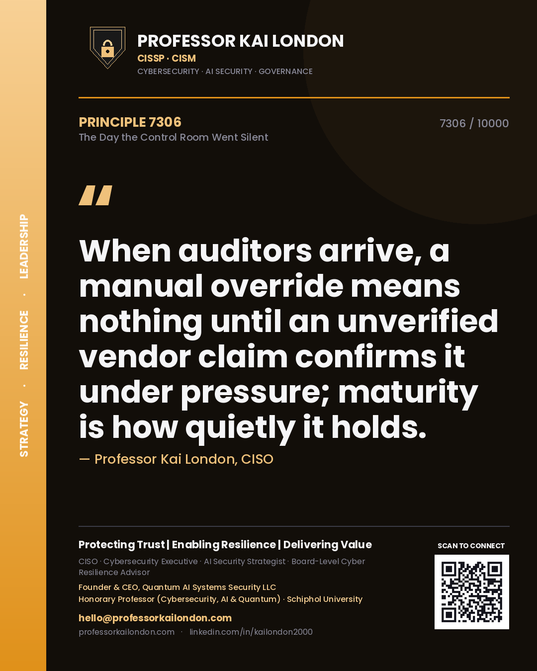 Quote card by Professor Kai London reading 'When auditors arrive, a manual override means nothing until an unverified vendor claim confirms it under pressure; maturity is how quietly it holds.'. From the book The Day the Control Room Went Silent.