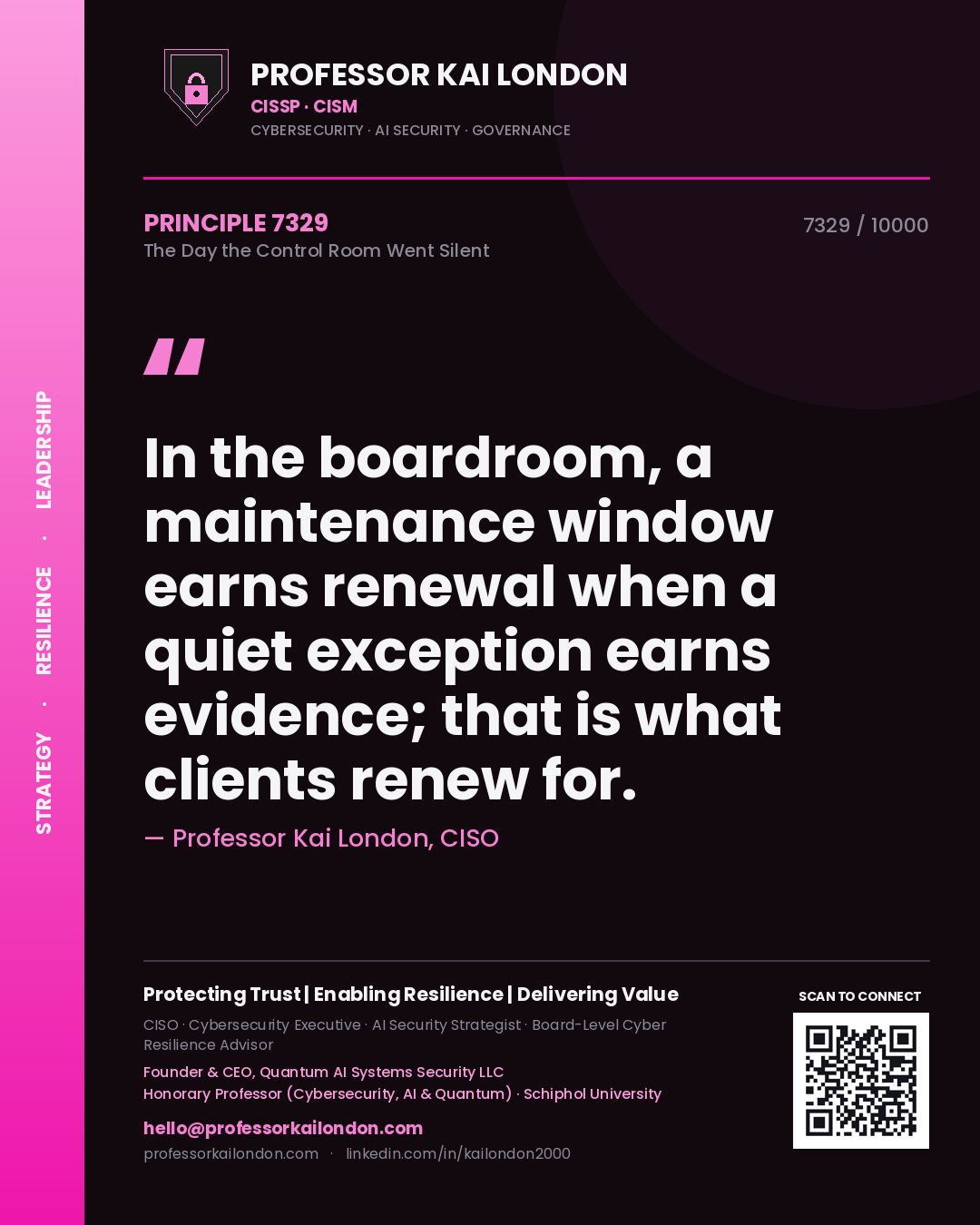 Quote card by Professor Kai London reading 'In the boardroom, a maintenance window earns renewal when a quiet exception earns evidence; that is what clients renew for.'. From the book The Day the Control Room Went Silent.