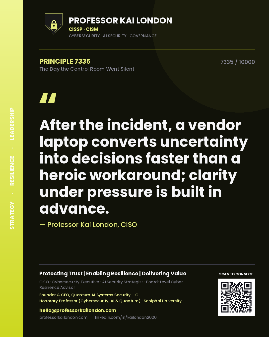 Quote card by Professor Kai London reading 'After the incident, a vendor laptop converts uncertainty into decisions faster than a heroic workaround; clarity under pressure is built in advance.'. From the book The Day the Control Room Went Silent.