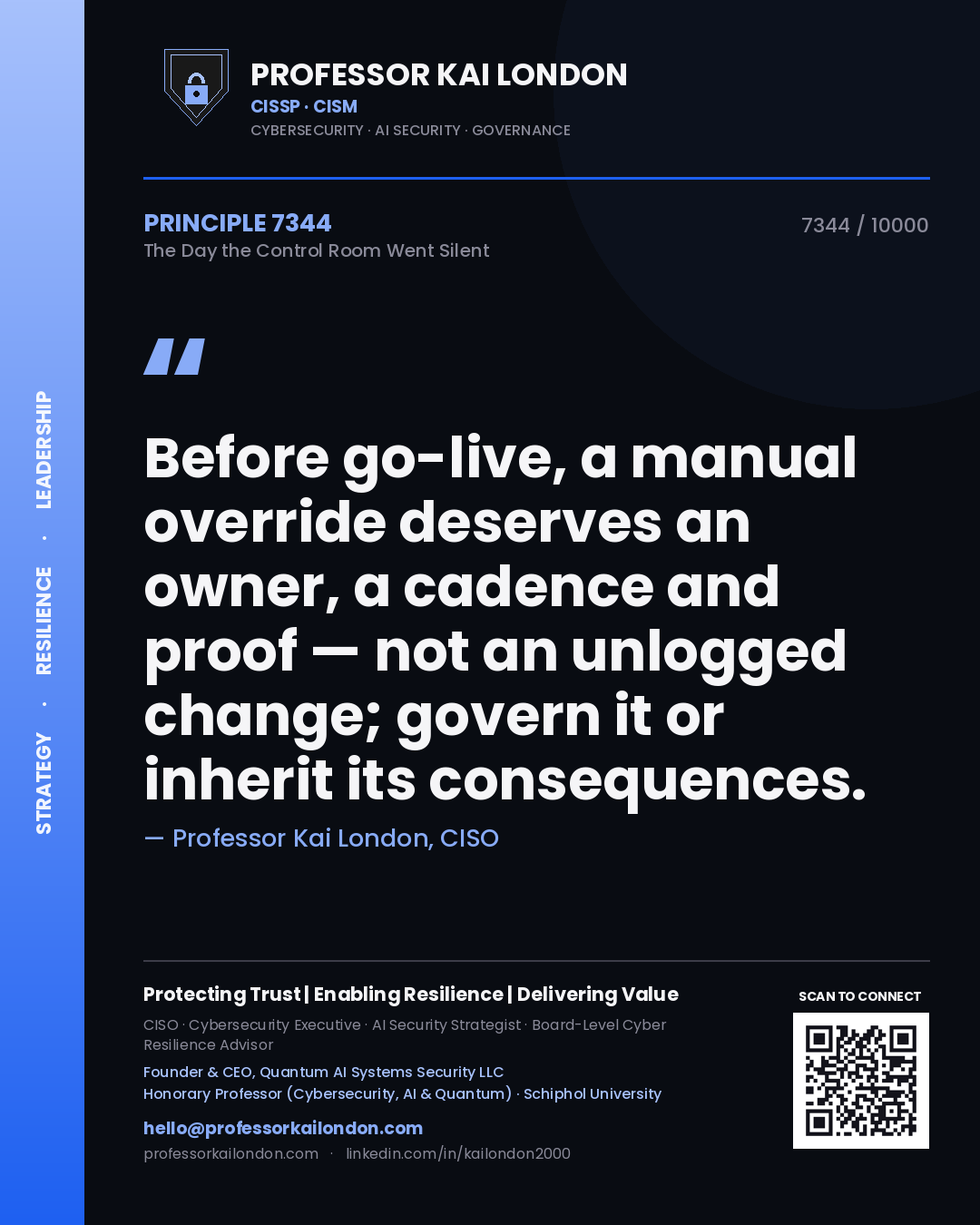 Quote card by Professor Kai London reading 'Before go-live, a manual override deserves an owner, a cadence and proof — not an unlogged change; govern it or inherit its consequences.'. From the book The Day the Control Room Went Silent.