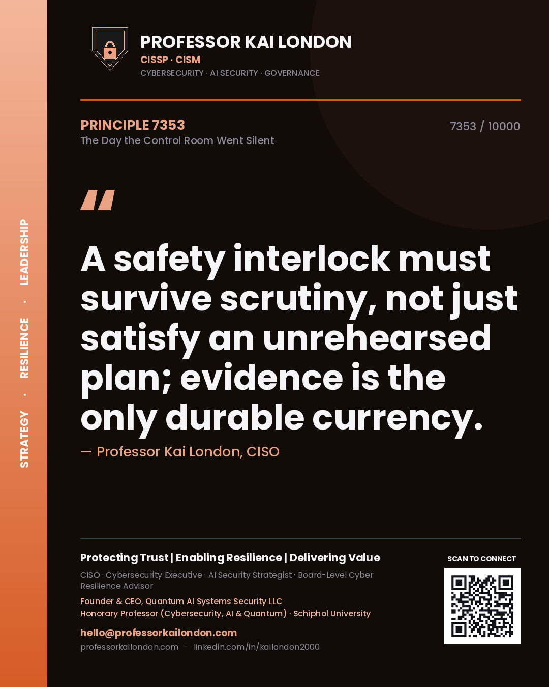 Quote card by Professor Kai London reading 'A safety interlock must survive scrutiny, not just satisfy an unrehearsed plan; evidence is the only durable currency.'. From the book The Day the Control Room Went Silent.