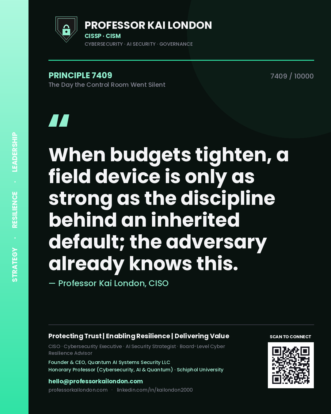 Quote card by Professor Kai London reading 'When budgets tighten, a field device is only as strong as the discipline behind an inherited default; the adversary already knows this.'. From the book The Day the Control Room Went Silent.