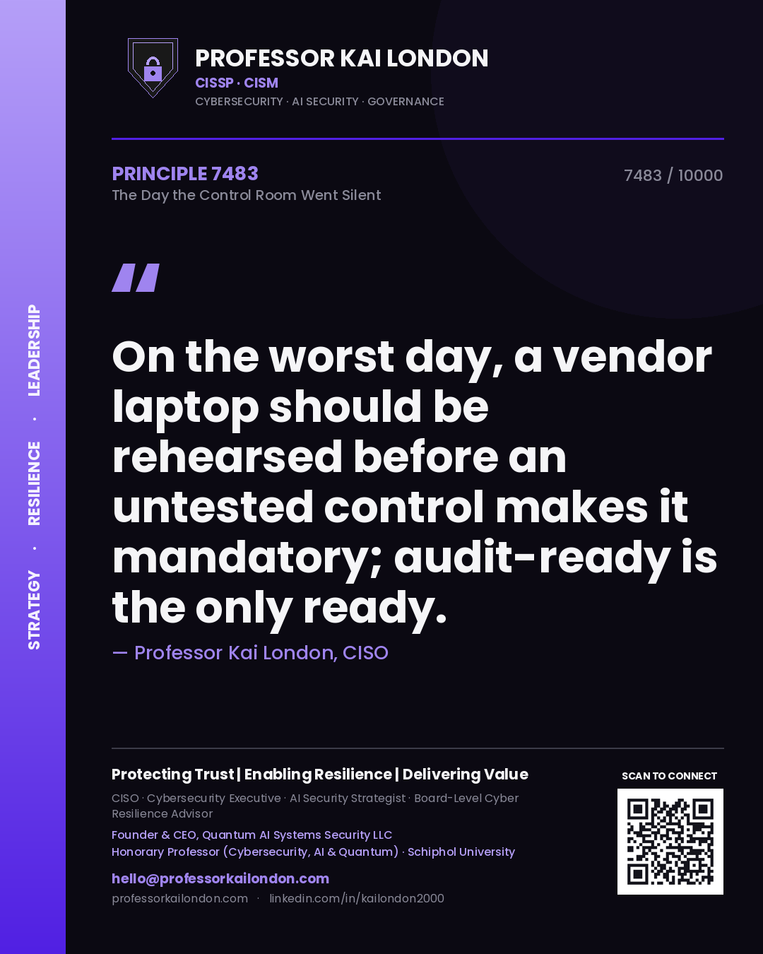 Quote card by Professor Kai London reading 'On the worst day, a vendor laptop should be rehearsed before an untested control makes it mandatory; audit-ready is the only ready.'. From the book The Day the Control Room Went Silent.