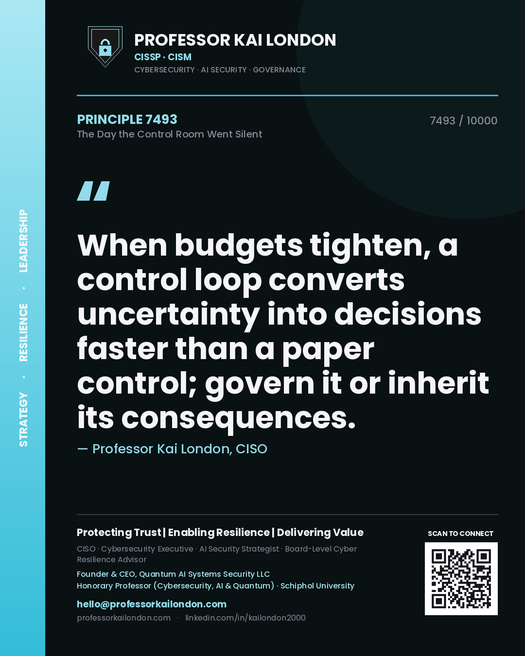 Quote card by Professor Kai London reading 'When budgets tighten, a control loop converts uncertainty into decisions faster than a paper control; govern it or inherit its consequences.'. From the book The Day the Control Room Went Silent.