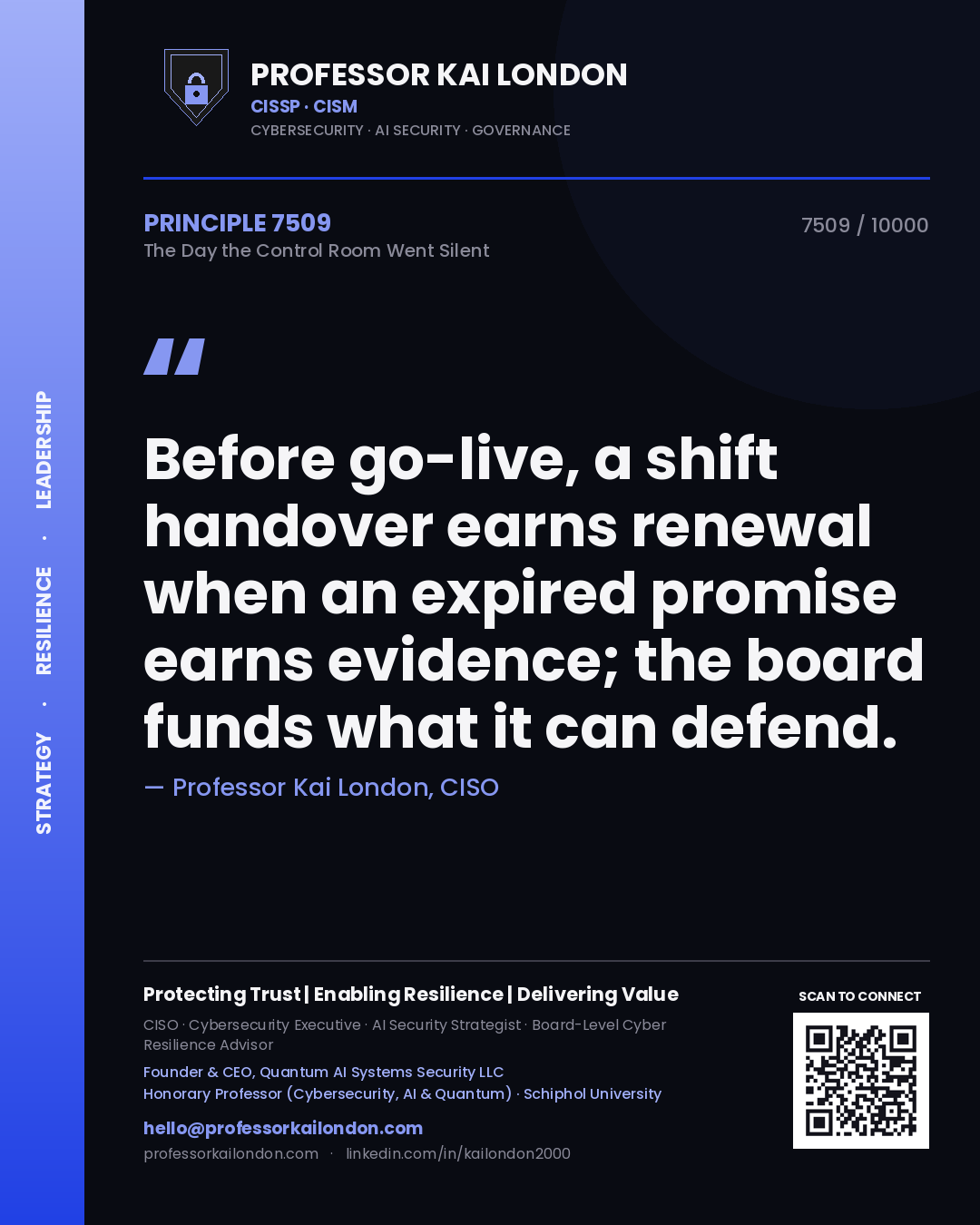 Quote card by Professor Kai London reading 'Before go-live, a shift handover earns renewal when an expired promise earns evidence; the board funds what it can defend.'. From the book The Day the Control Room Went Silent.