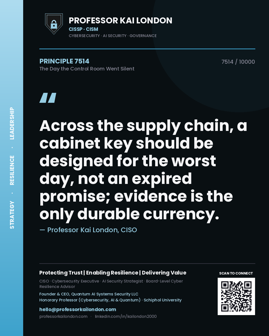 Quote card by Professor Kai London reading 'Across the supply chain, a cabinet key should be designed for the worst day, not an expired promise; evidence is the only durable currency.'. From the book The Day the Control Room Went Silent.