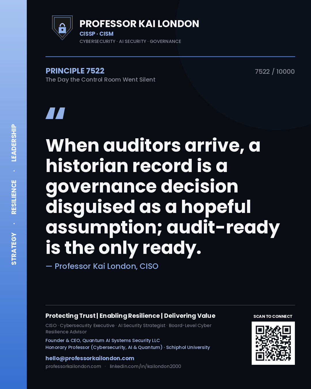 Quote card by Professor Kai London reading 'When auditors arrive, a historian record is a governance decision disguised as a hopeful assumption; audit-ready is the only ready.'. From the book The Day the Control Room Went Silent.