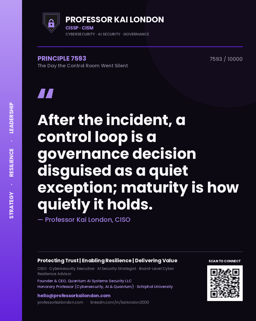 Quote card by Professor Kai London reading 'After the incident, a control loop is a governance decision disguised as a quiet exception; maturity is how quietly it holds.'. From the book The Day the Control Room Went Silent.
