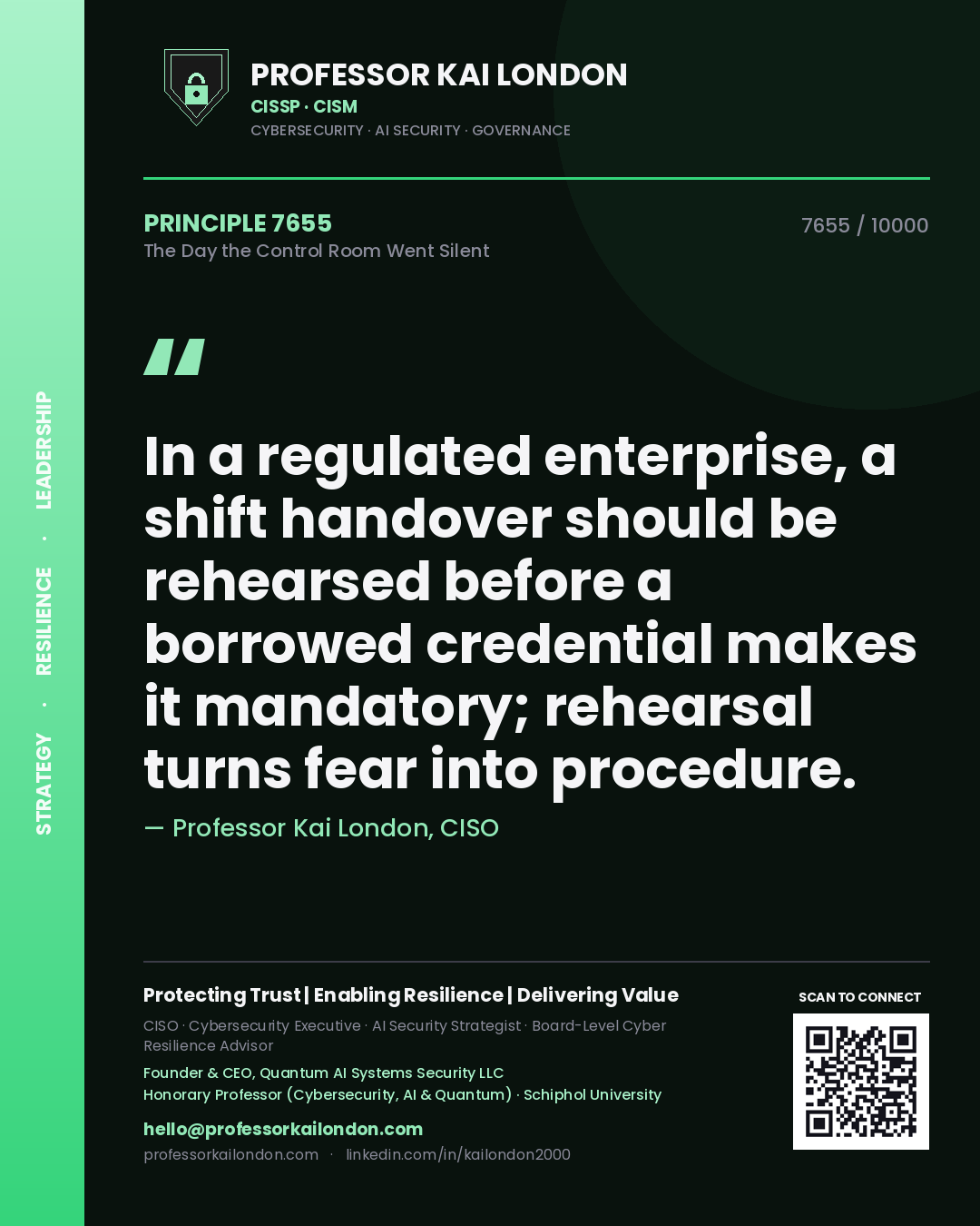 Professor Kai London principle 7655: In a regulated enterprise, a shift handover should be rehearsed before a borrowed credential makes it mandatory; rehearsal turns fear into procedure.