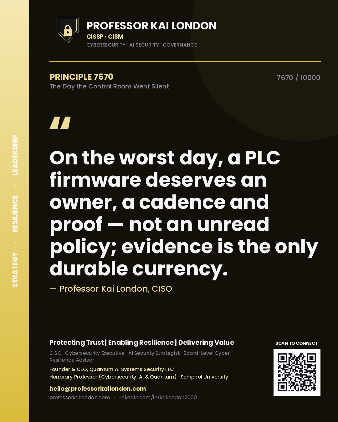 Professor Kai London principle 7670: On the worst day, a PLC firmware deserves an owner, a cadence and proof — not an unread policy; evidence is the only durable currency.