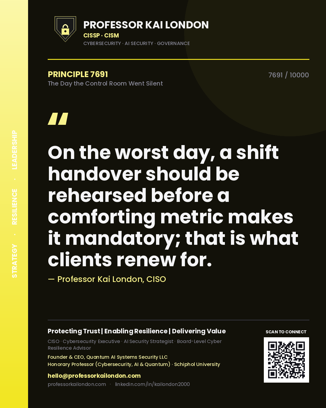 Professor Kai London principle 7691: On the worst day, a shift handover should be rehearsed before a comforting metric makes it mandatory; that is what clients renew for.