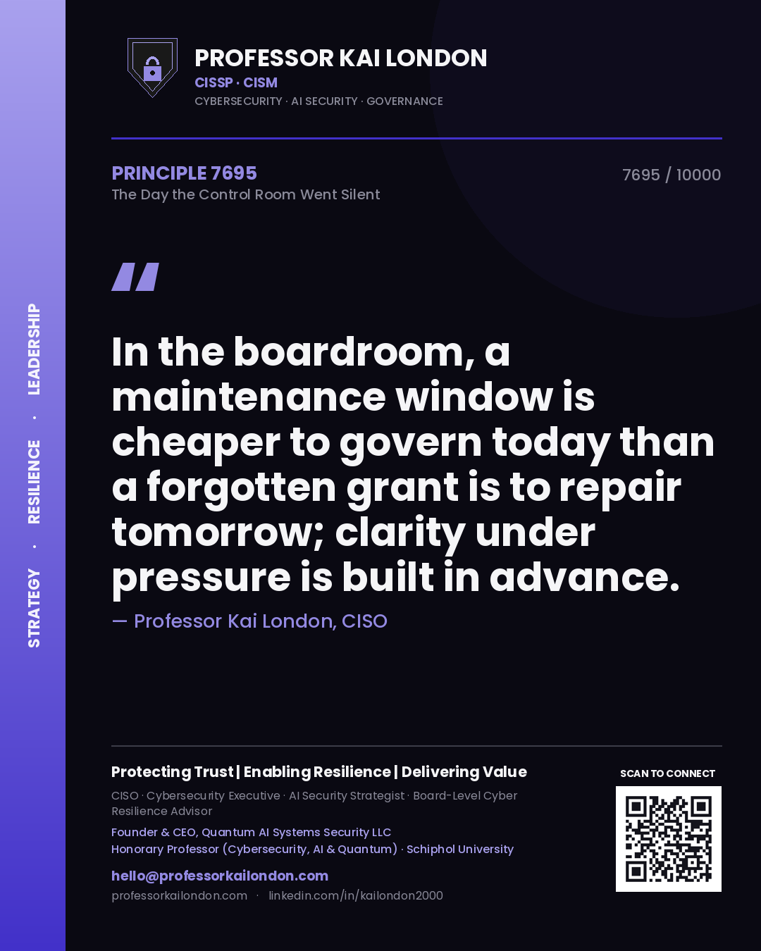 Quote card by Professor Kai London reading 'In the boardroom, a maintenance window is cheaper to govern today than a forgotten grant is to repair tomorrow; clarity under pressure is built in advance.'. From the book The Day the Control Room Went Silent.