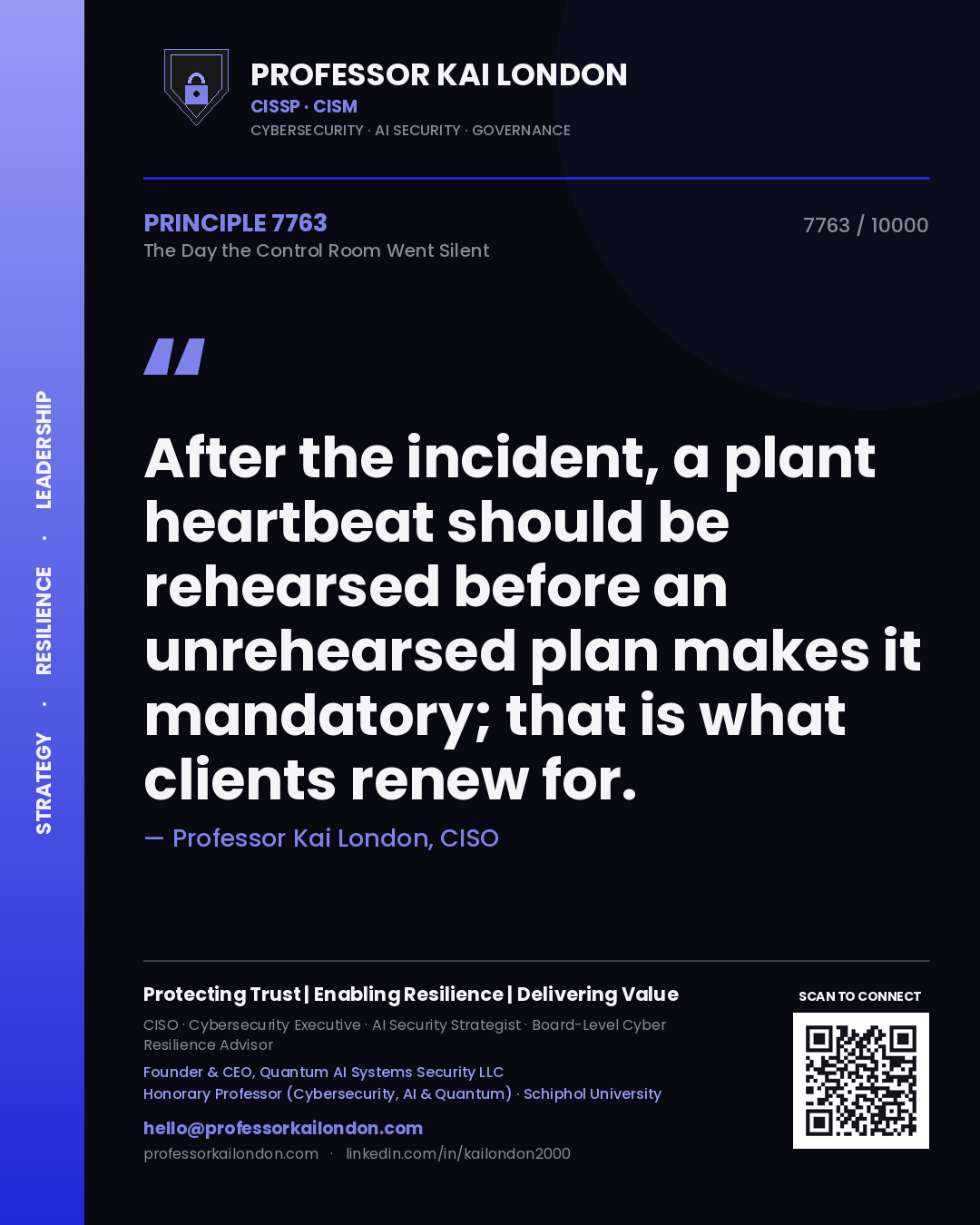 Quote card by Professor Kai London reading 'After the incident, a plant heartbeat should be rehearsed before an unrehearsed plan makes it mandatory; that is what clients renew for.'. From the book The Day the Control Room Went Silent.