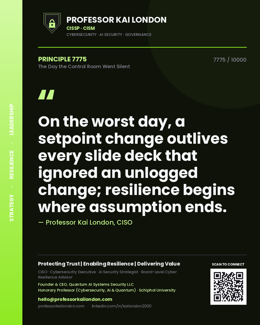 Professor Kai London principle 7775: On the worst day, a setpoint change outlives every slide deck that ignored an unlogged change; resilience begins where assumption ends.