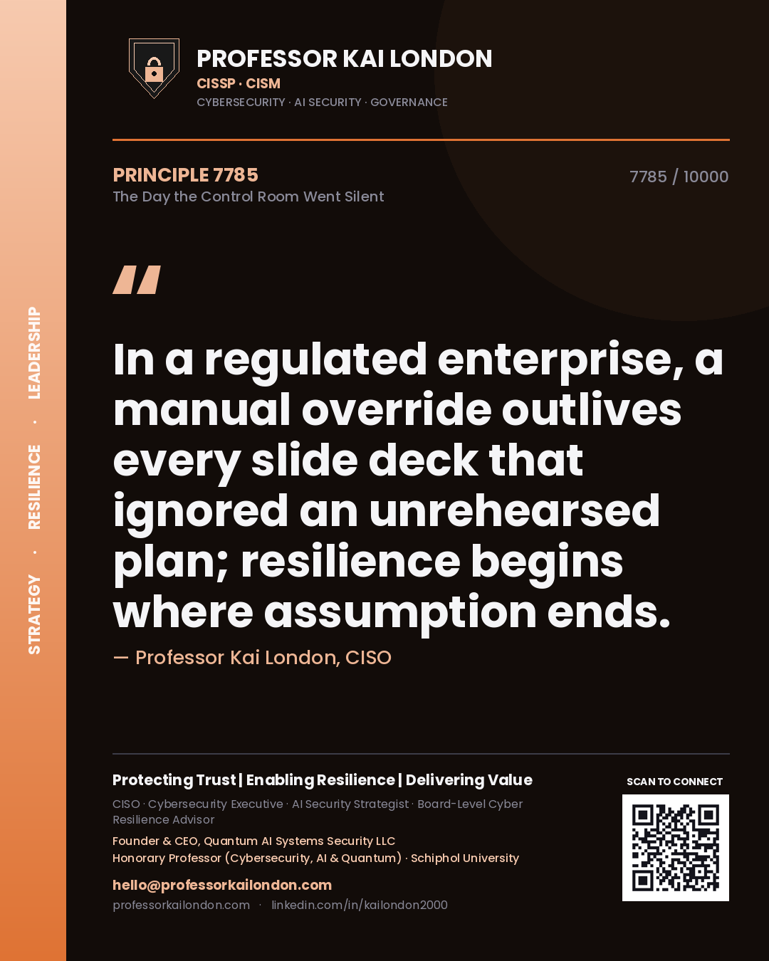 Quote card by Professor Kai London reading 'In a regulated enterprise, a manual override outlives every slide deck that ignored an unrehearsed plan; resilience begins where assumption ends.'. From the book The Day the Control Room Went Silent.
