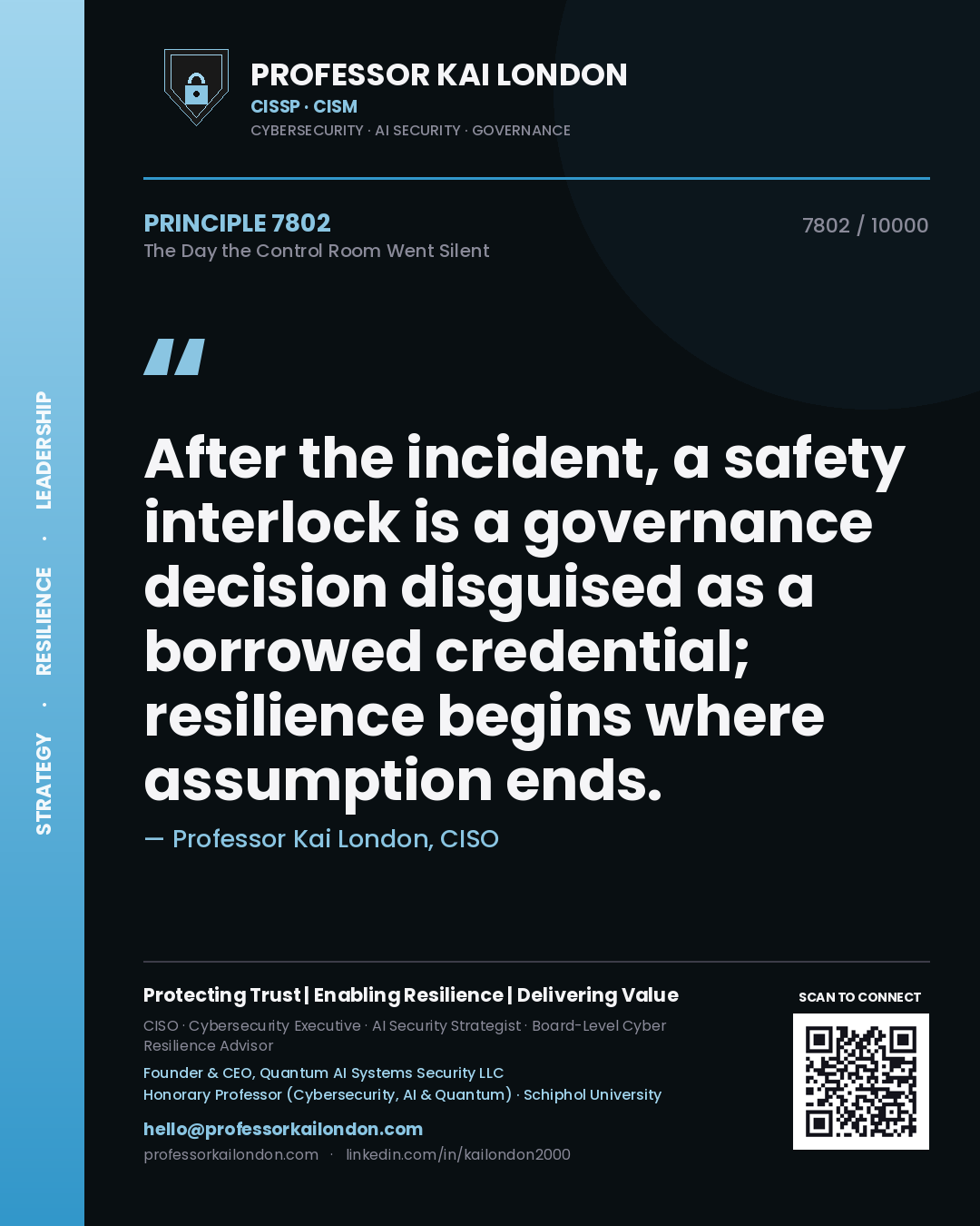 Quote card by Professor Kai London reading 'After the incident, a safety interlock is a governance decision disguised as a borrowed credential; resilience begins where assumption ends.'. From the book The Day the Control Room Went Silent.