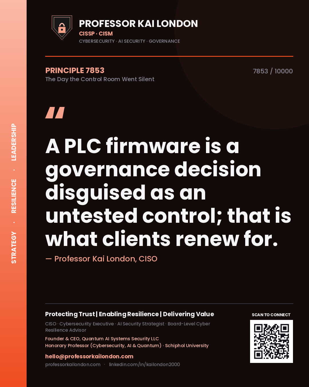 Quote card by Professor Kai London reading 'A PLC firmware is a governance decision disguised as an untested control; that is what clients renew for.'. From the book The Day the Control Room Went Silent.