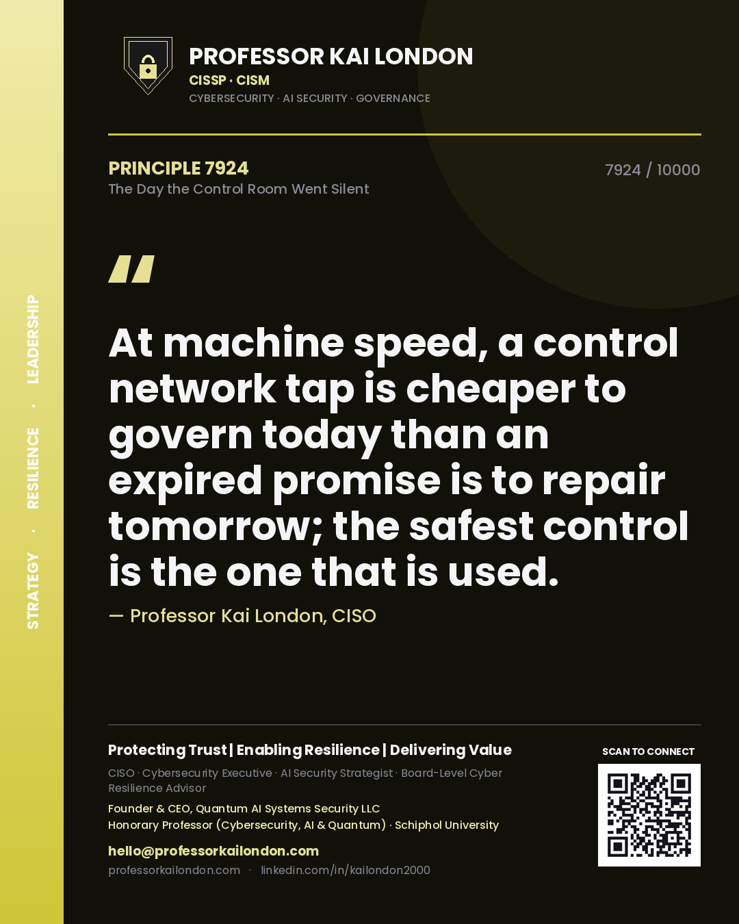 Quote card by Professor Kai London reading 'At machine speed, a control network tap is cheaper to govern today than an expired promise is to repair tomorrow; the safest control is the one that is used.'. From the book The Day the Control Room Went Silent.