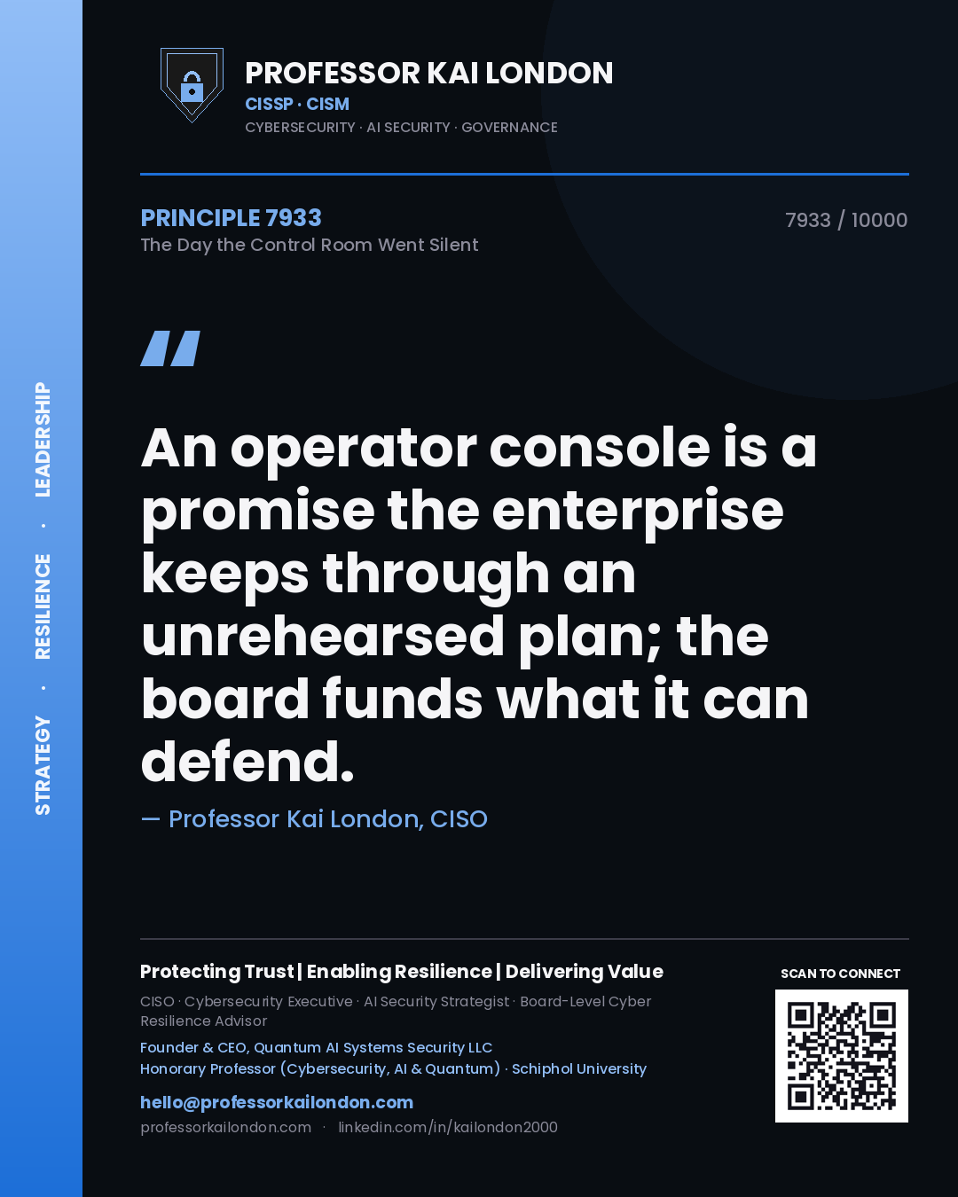 Professor Kai London principle 7933: An operator console is a promise the enterprise keeps through an unrehearsed plan; the board funds what it can defend.