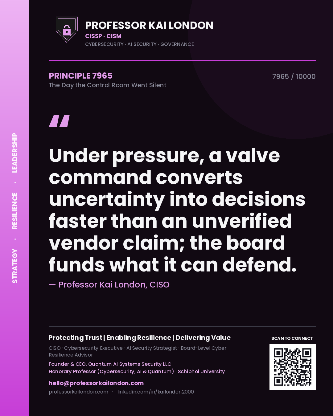 Quote card by Professor Kai London reading 'Under pressure, a valve command converts uncertainty into decisions faster than an unverified vendor claim; the board funds what it can defend.'. From the book The Day the Control Room Went Silent.