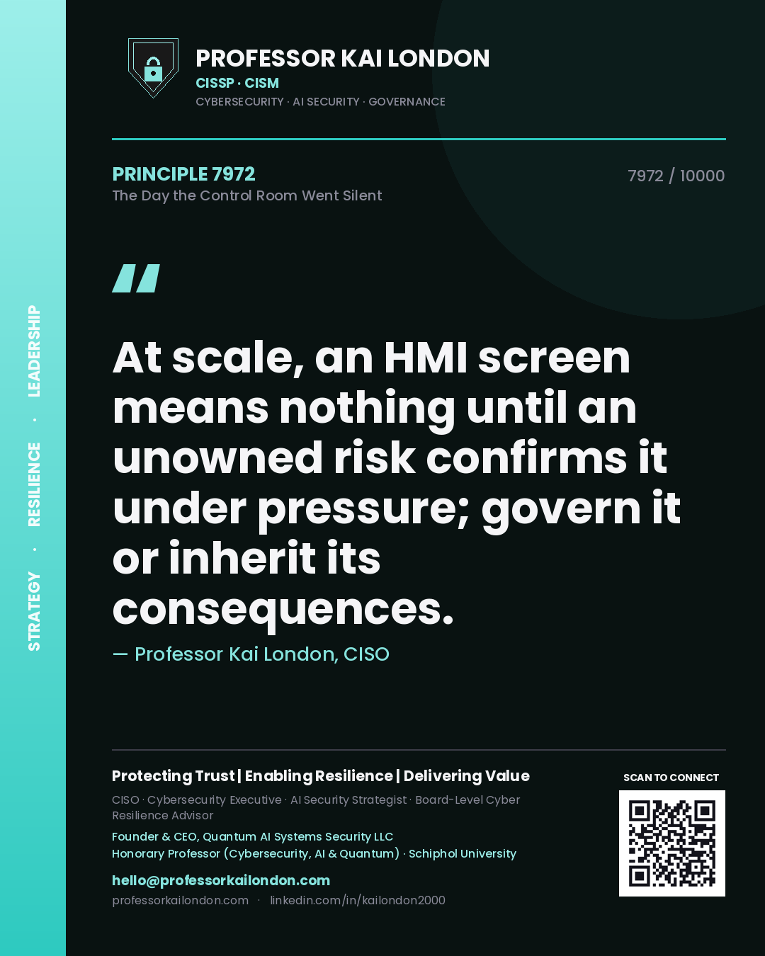 Quote card by Professor Kai London reading 'At scale, an HMI screen means nothing until an unowned risk confirms it under pressure; govern it or inherit its consequences.'. From the book The Day the Control Room Went Silent.