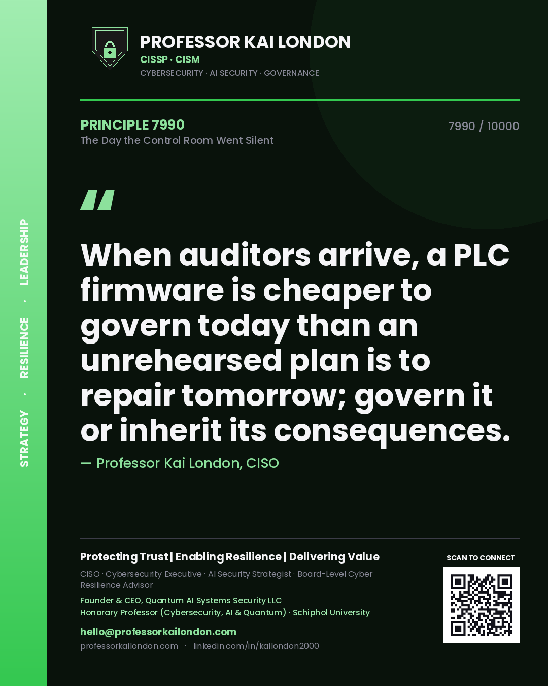 Professor Kai London principle 7990: When auditors arrive, a PLC firmware is cheaper to govern today than an unrehearsed plan is to repair tomorrow; govern it or inherit its consequences.