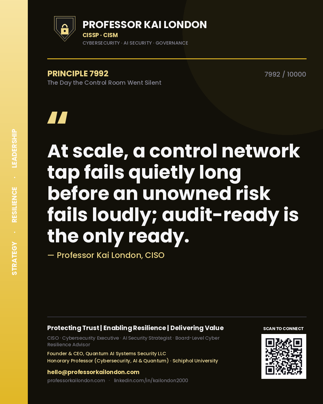 Professor Kai London principle 7992: At scale, a control network tap fails quietly long before an unowned risk fails loudly; audit-ready is the only ready.