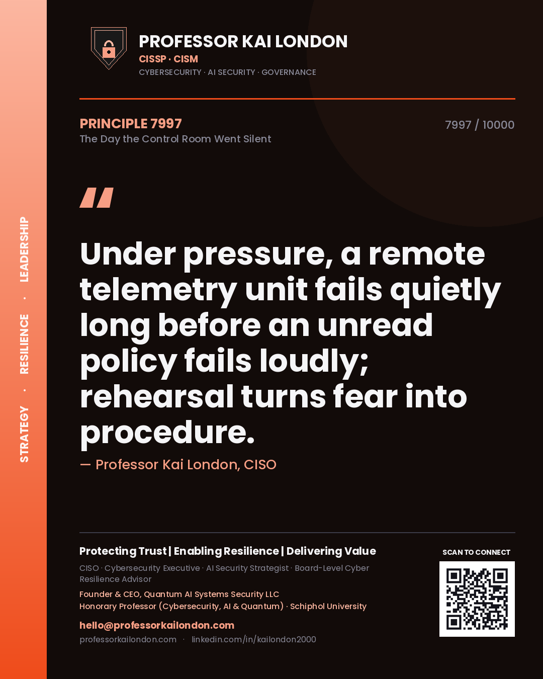 Quote card by Professor Kai London reading 'Under pressure, a remote telemetry unit fails quietly long before an unread policy fails loudly; rehearsal turns fear into procedure.'. From the book The Day the Control Room Went Silent.