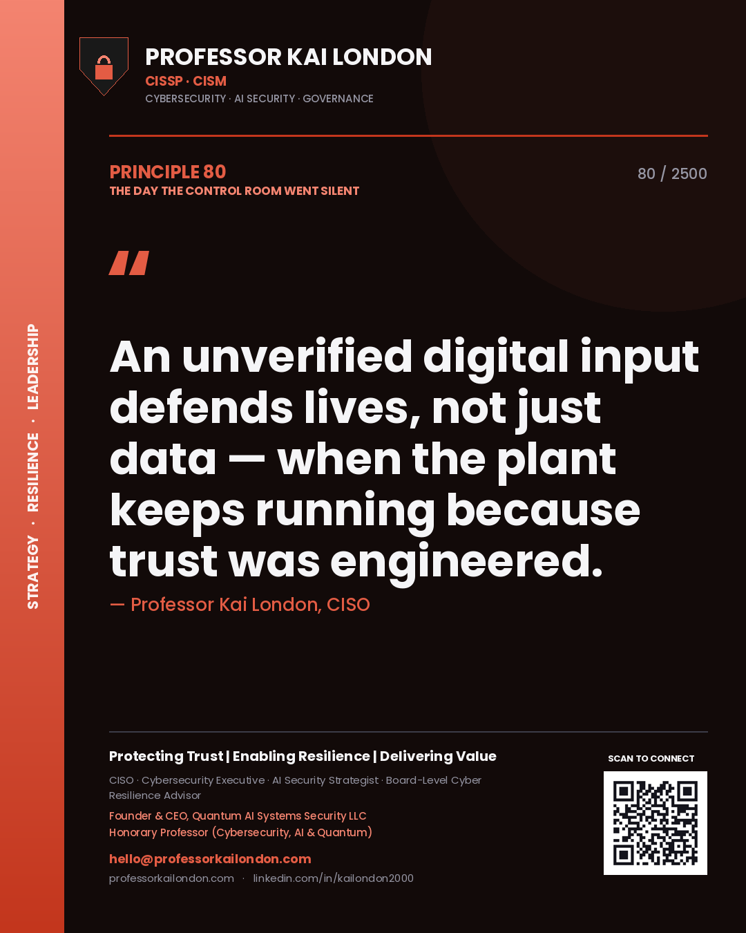 Professor Kai London principle 80: An unverified digital input defends lives, not just data — when the plant keeps running because trust was engineered.