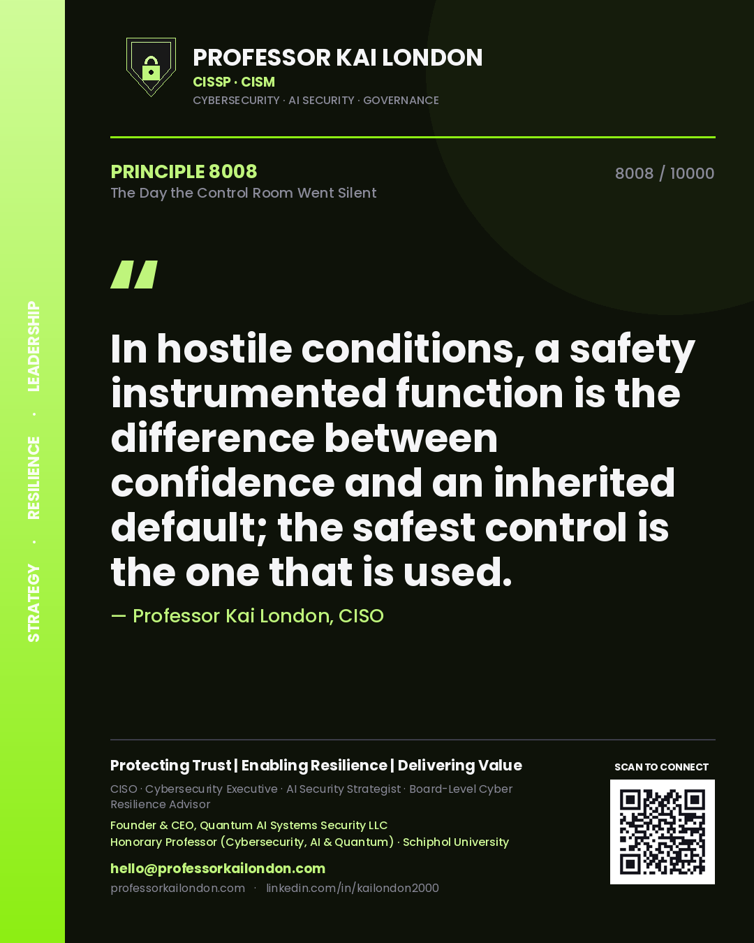 Quote card by Professor Kai London reading 'In hostile conditions, a safety instrumented function is the difference between confidence and an inherited default; the safest control is the one that is used.'. From the book The Day the Control Room Went Silent.