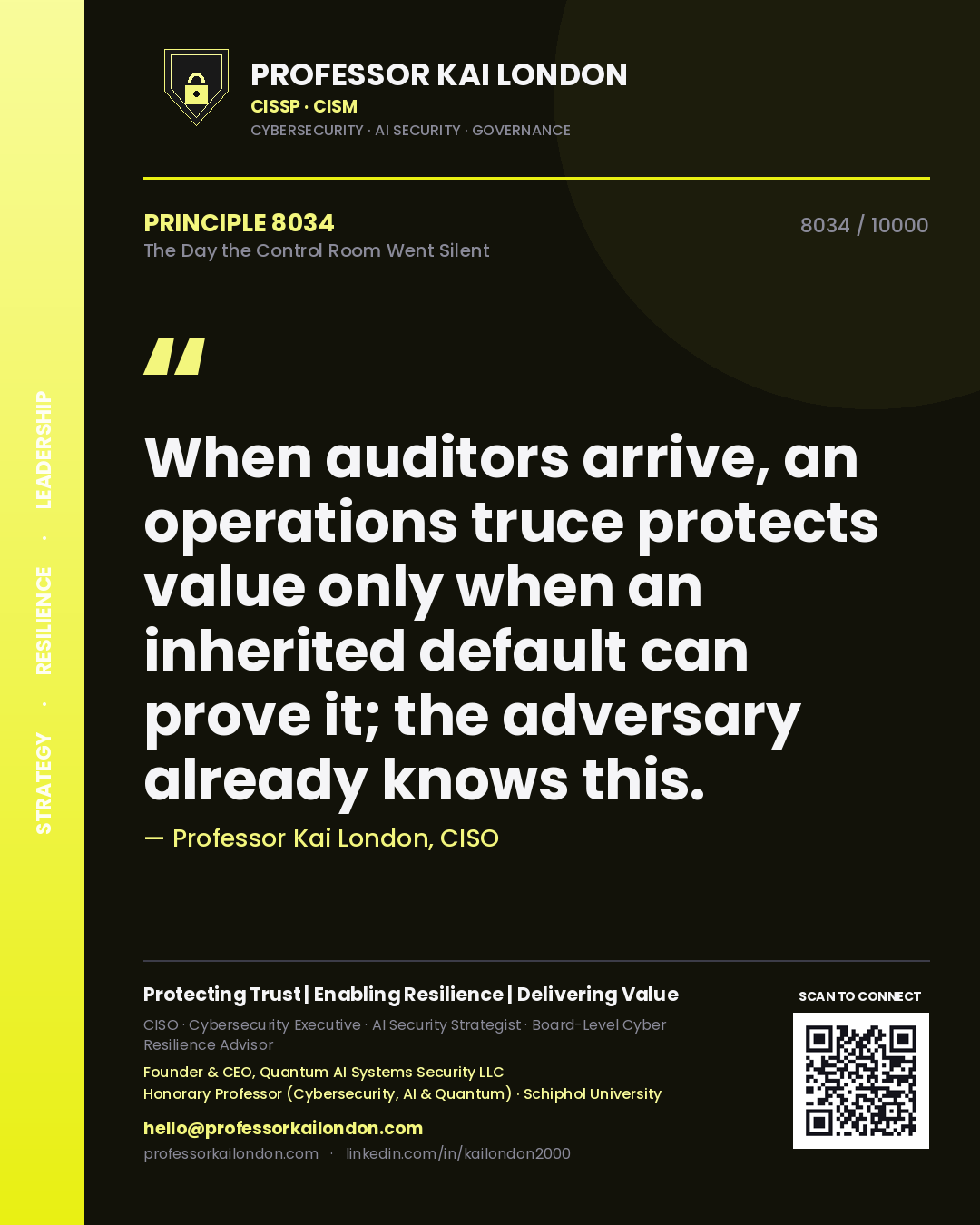 Quote card by Professor Kai London reading 'When auditors arrive, an operations truce protects value only when an inherited default can prove it; the adversary already knows this.'. From the book The Day the Control Room Went Silent.