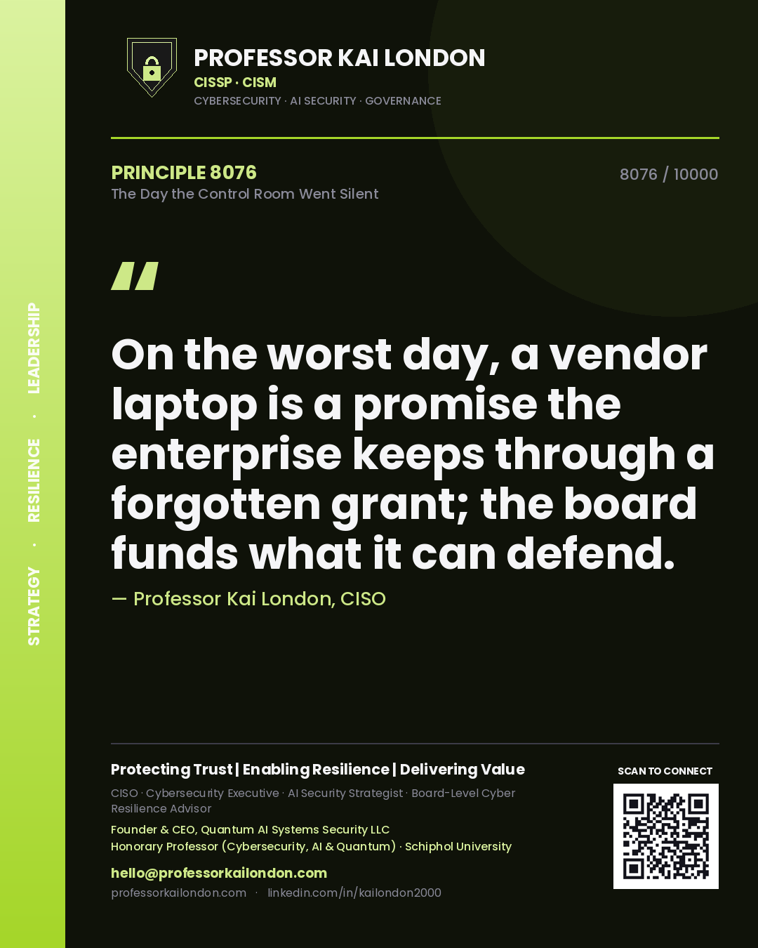 Quote card by Professor Kai London reading 'On the worst day, a vendor laptop is a promise the enterprise keeps through a forgotten grant; the board funds what it can defend.'. From the book The Day the Control Room Went Silent.